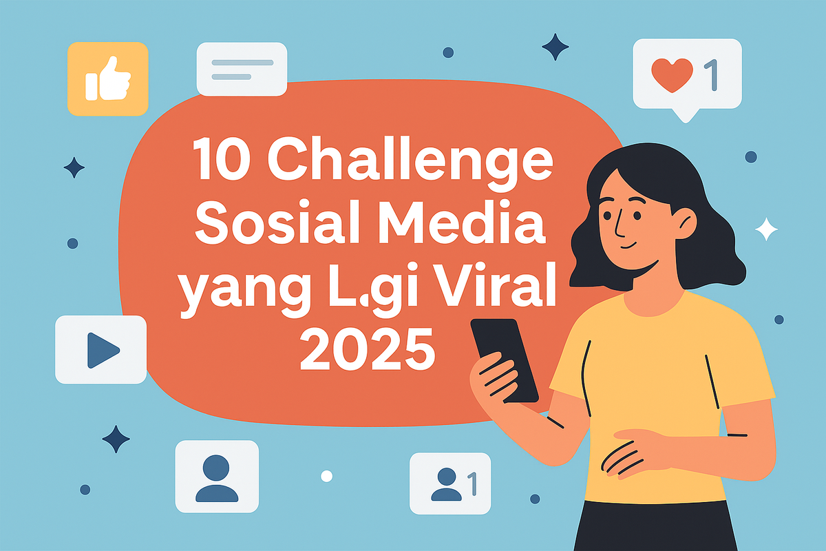 10 Challenge Sosial Media yang Lagi Viral 2025