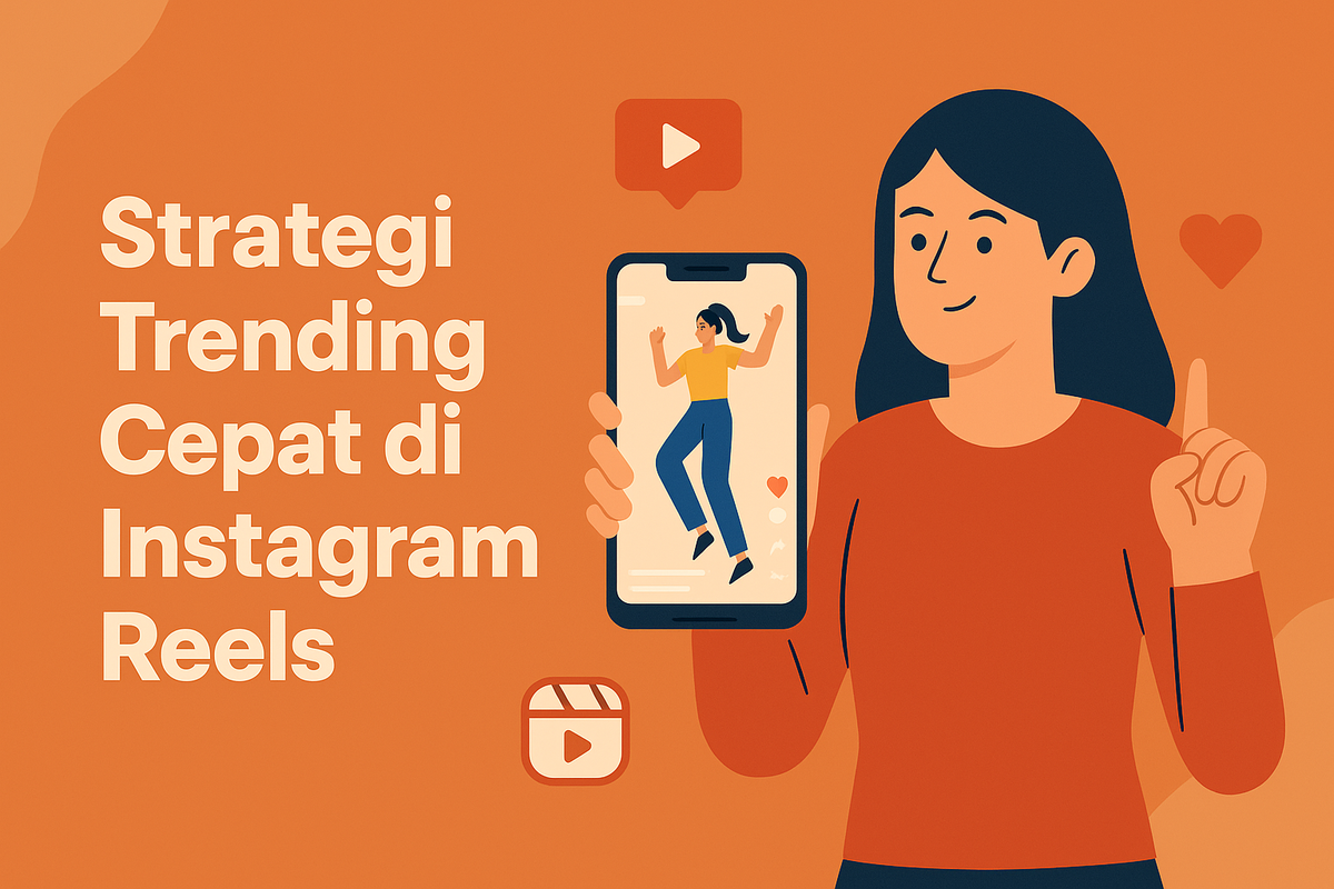 Strategi Trending Cepat di Instagram Reels