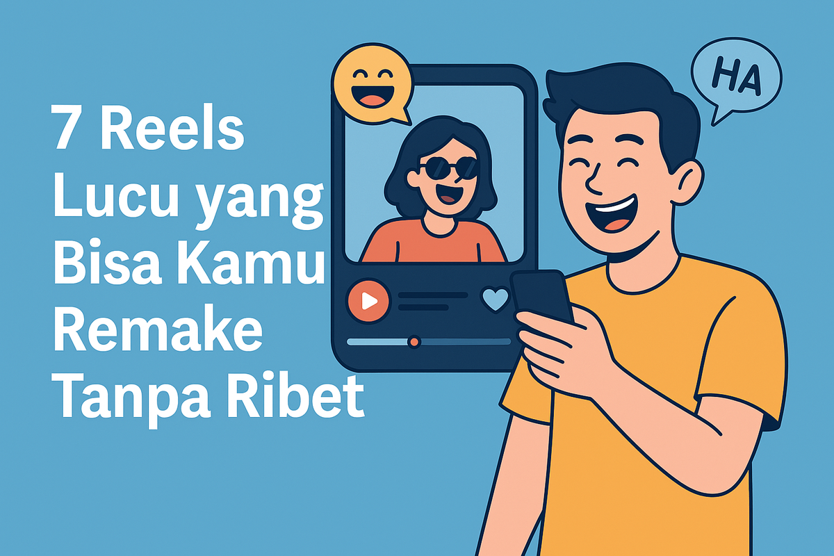 7 Reels Lucu yang Bisa Kamu Remake Tanpa Ribet