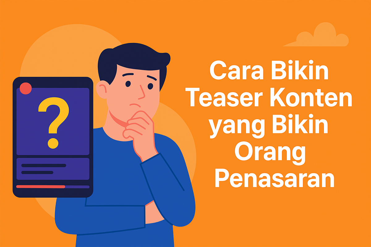 Cara Bikin Teaser Konten yang Bikin Orang Penasaran