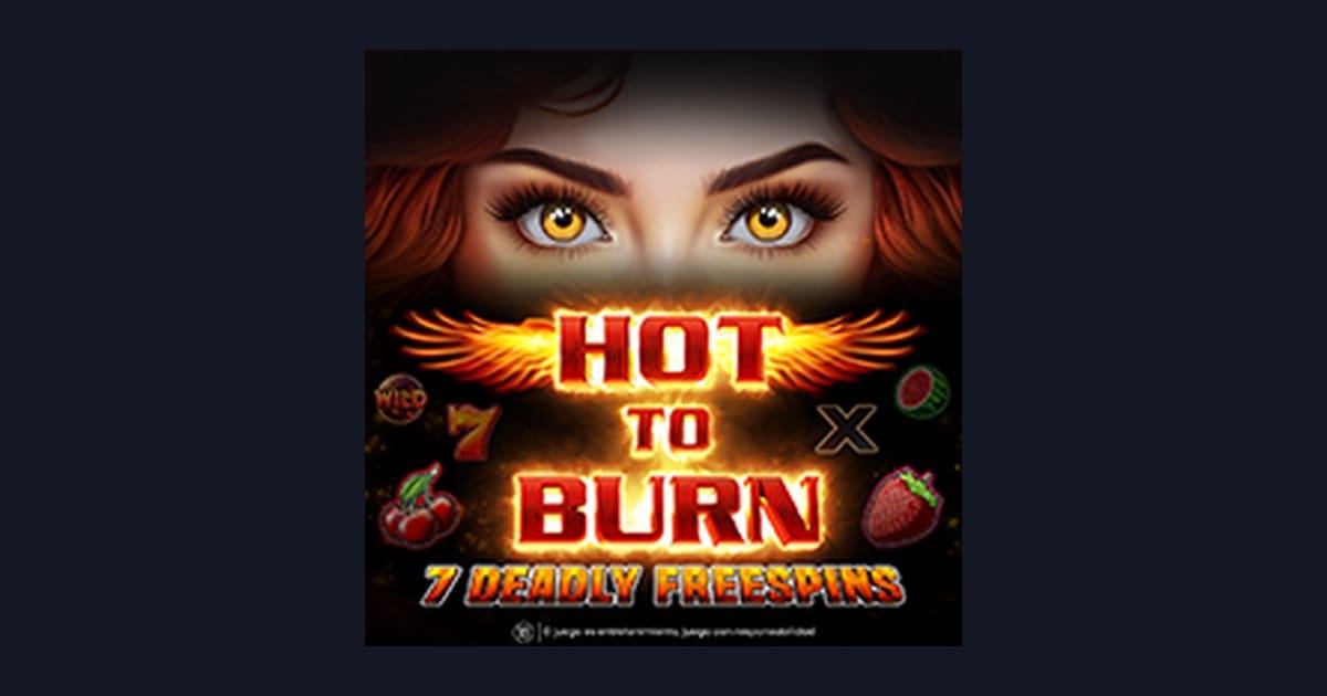 Hot To Burn 7 Deadly Free Spins, Slot Anti Rungkad dengan Keseruan Maksimal