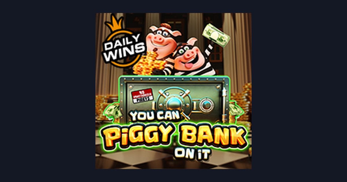 You Can Piggy Bank on It Slot dengan Jam Gacor Terbaru yang Menguntungkan